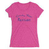 Seize Your Passion Women's Short Sleeve T-Shirt