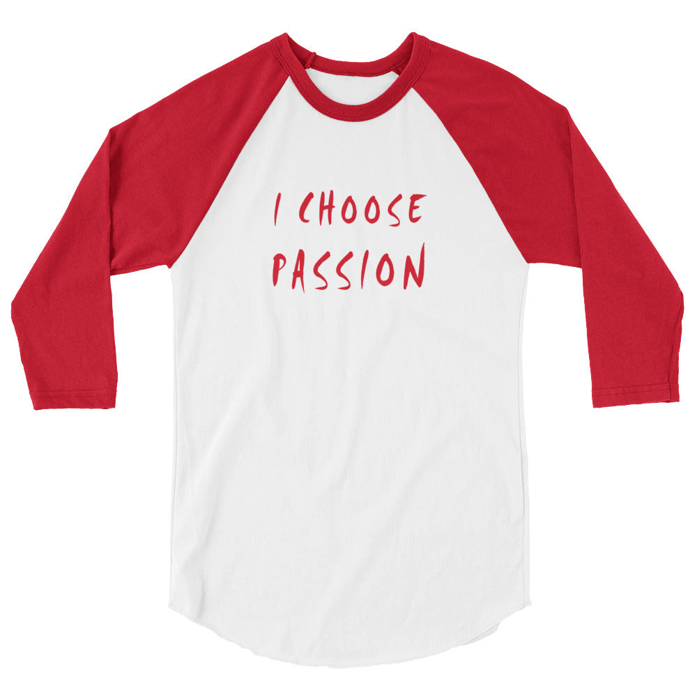I Choose Passion 3/4 sleeve raglan shirt