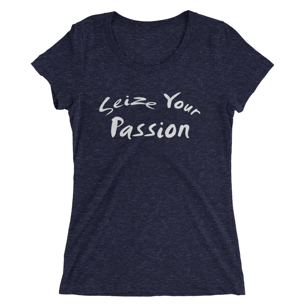 Seize Your Passion Women's Short Sleeve T-Shirt