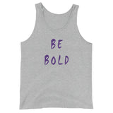 Be Bold Unisex  Tank Top