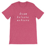 Dream Believe Achieve Short-Sleeve Unisex T-Shirt