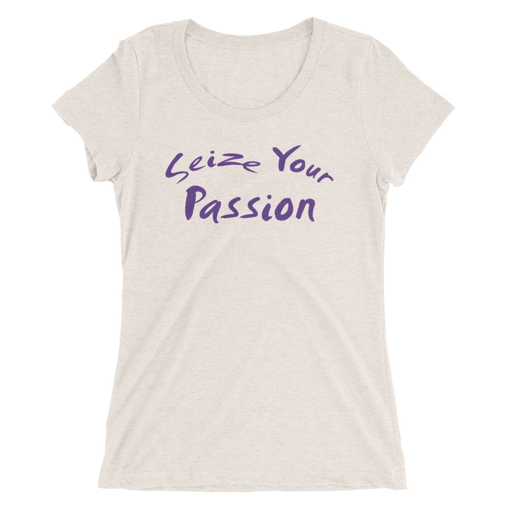 Seize Your Passion Women's Short Sleeve T-Shirt