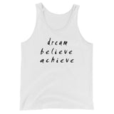 Dream Believe Achieve Unisex  Tank Top