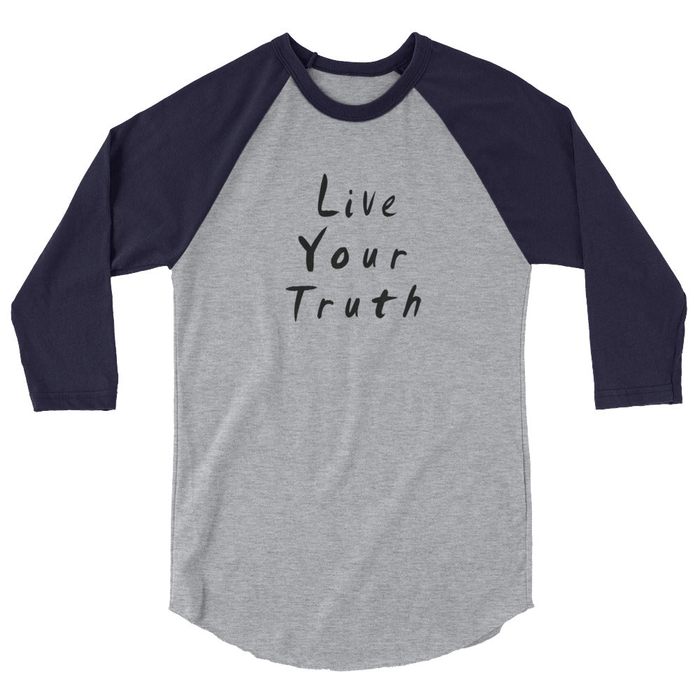 Live Your Truth 3/4 Sleeve Raglan T-Shirt