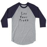 Live Your Truth 3/4 Sleeve Raglan T-Shirt