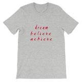 Dream Believe Achieve Short-Sleeve Unisex T-Shirt