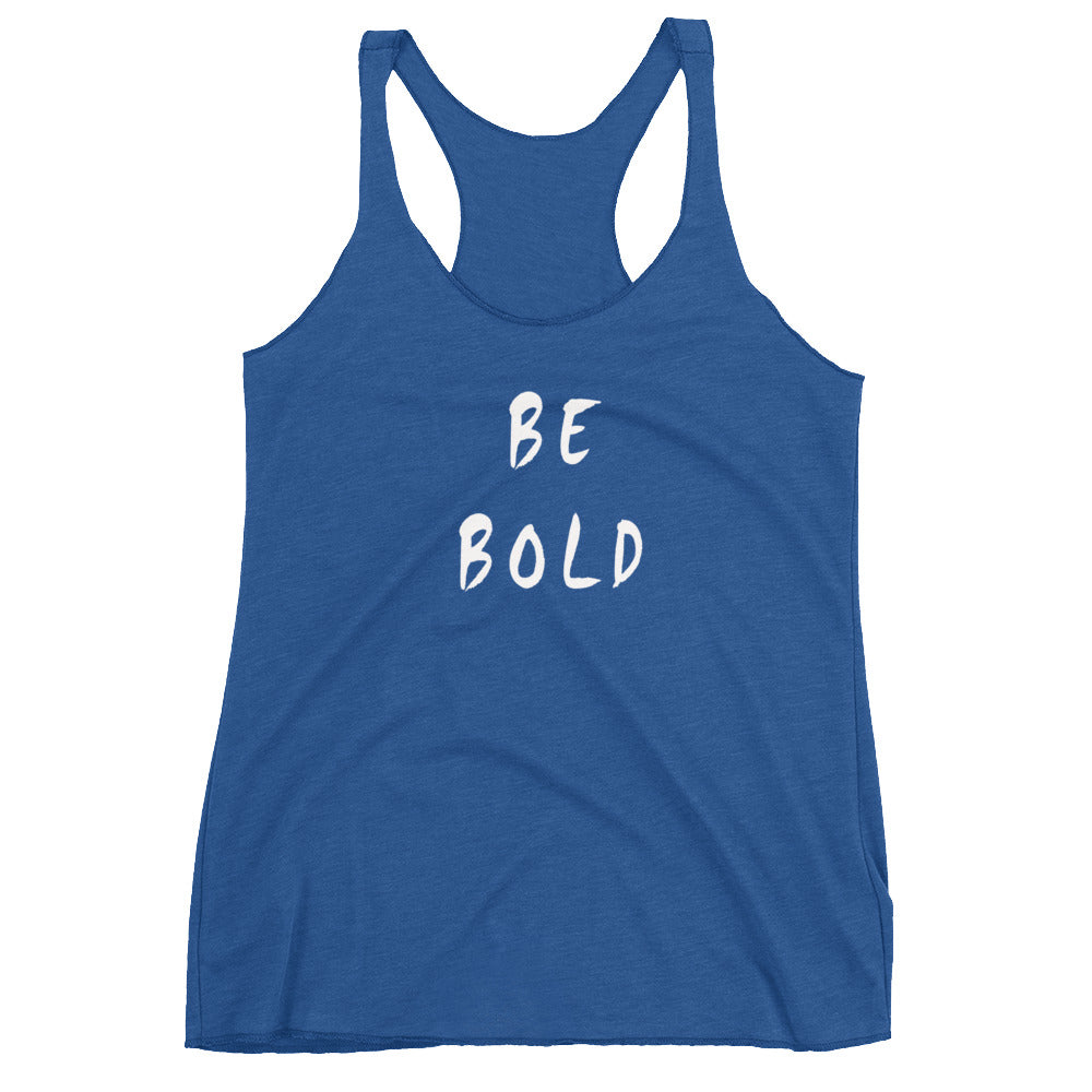 Be Bold Women's Racerback Tank