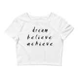 Dream Believe Achieve Women’s Crop Tee