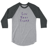 Live Your Truth 3/4 Sleeve Raglan T-Shirt