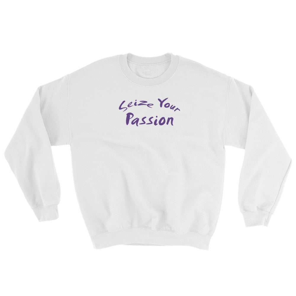 Seize Your Passion Unisex Sweatshirt