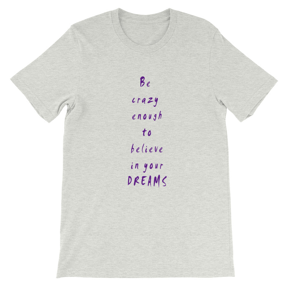 Be Crazy Enough Short-Sleeve Unisex T-Shirt
