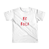 Be Bold Short Sleeve Kids T-Shirt