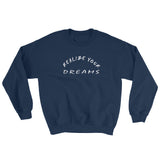 Realize Your Dreams Unisex Sweatshirt
