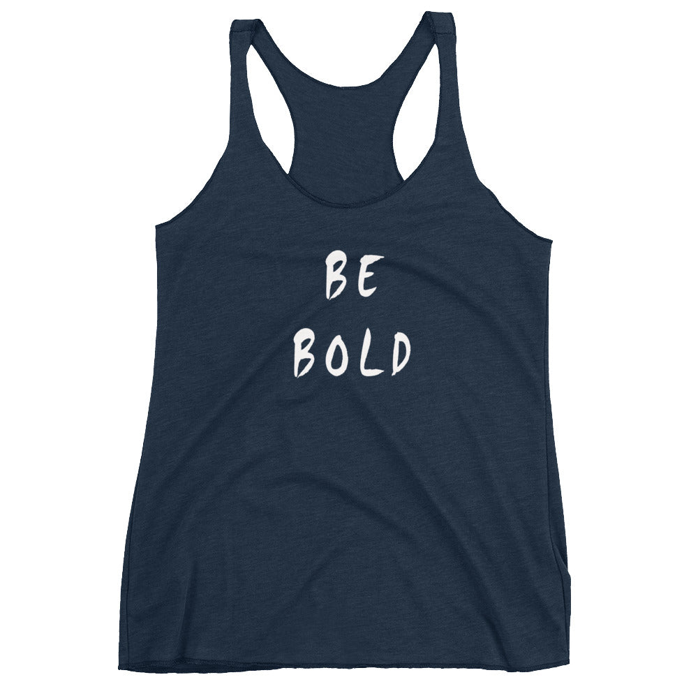 Be Bold Women's Racerback Tank