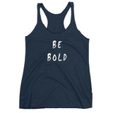 Be Bold Women's Racerback Tank