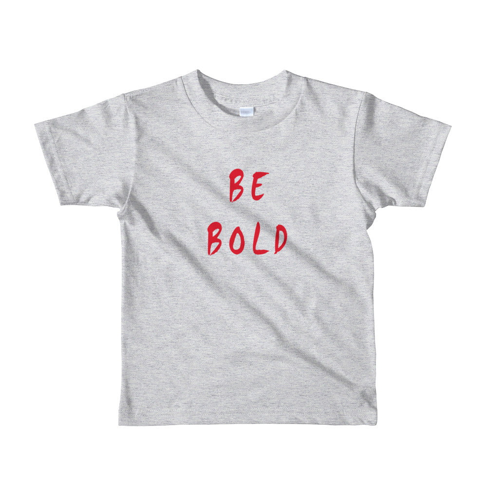 Be Bold Short Sleeve Kids T-Shirt