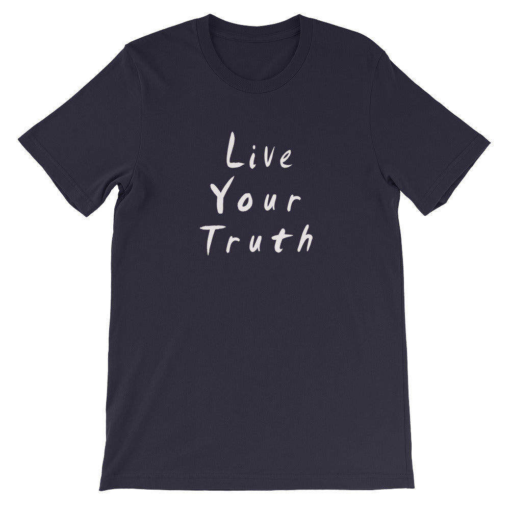 Live Your Truth Short-Sleeve Unisex T-Shirt