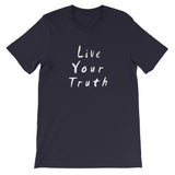 Live Your Truth Short-Sleeve Unisex T-Shirt