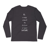 Be Crazy Enough Unisex Long Sleeve Fitted Crew
