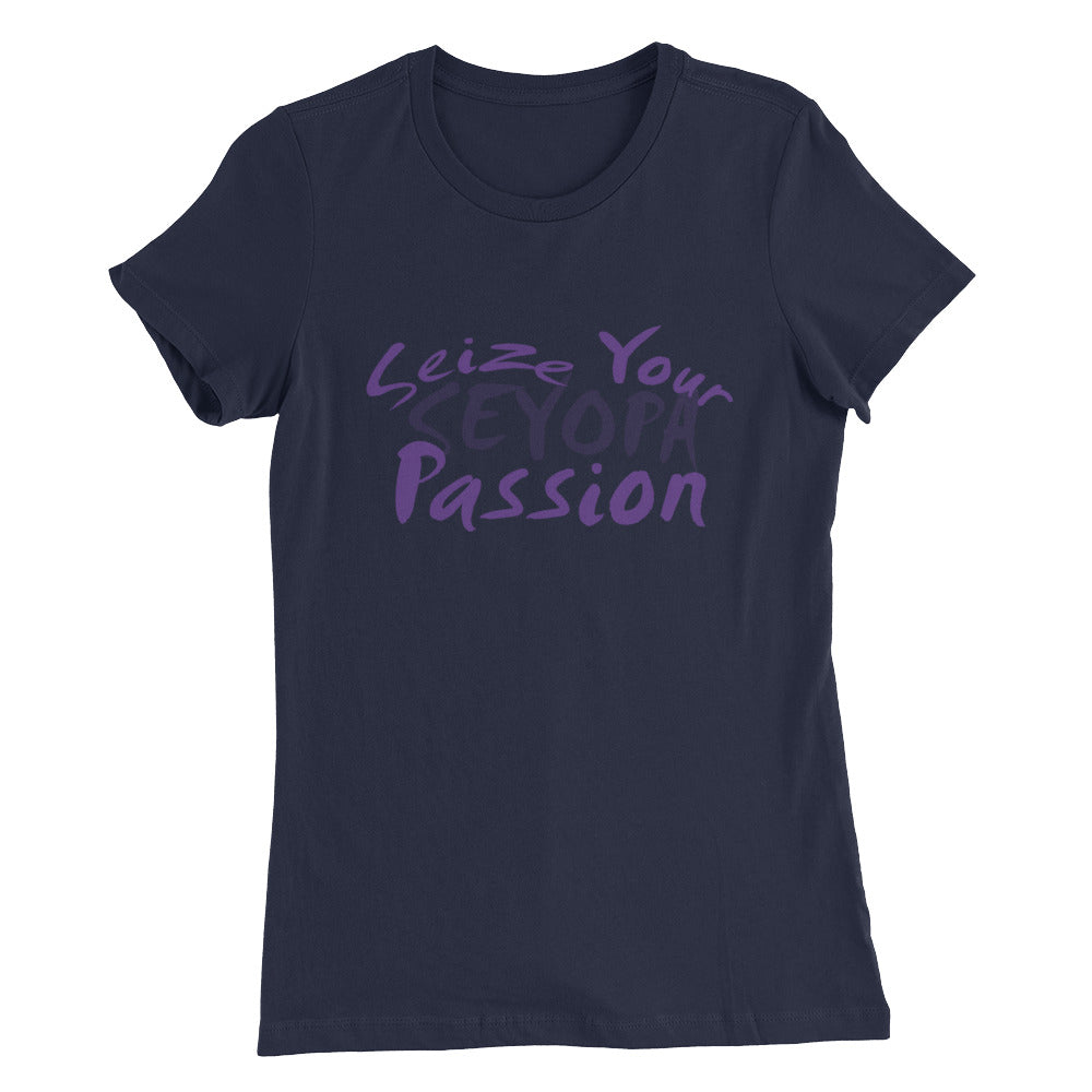 Seize Your Passion Women’s T-Shirt