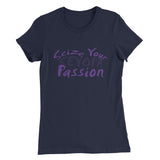 Seize Your Passion Women’s T-Shirt