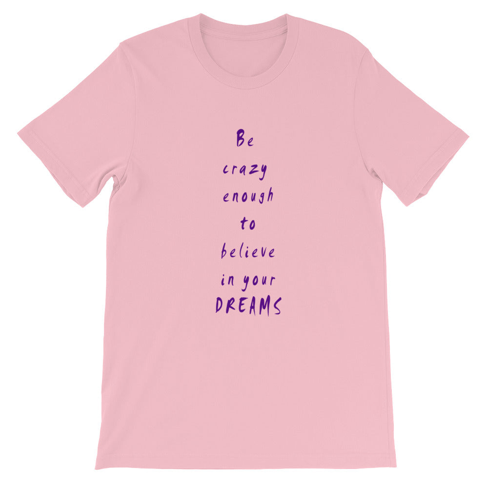 Be Crazy Enough Short-Sleeve Unisex T-Shirt