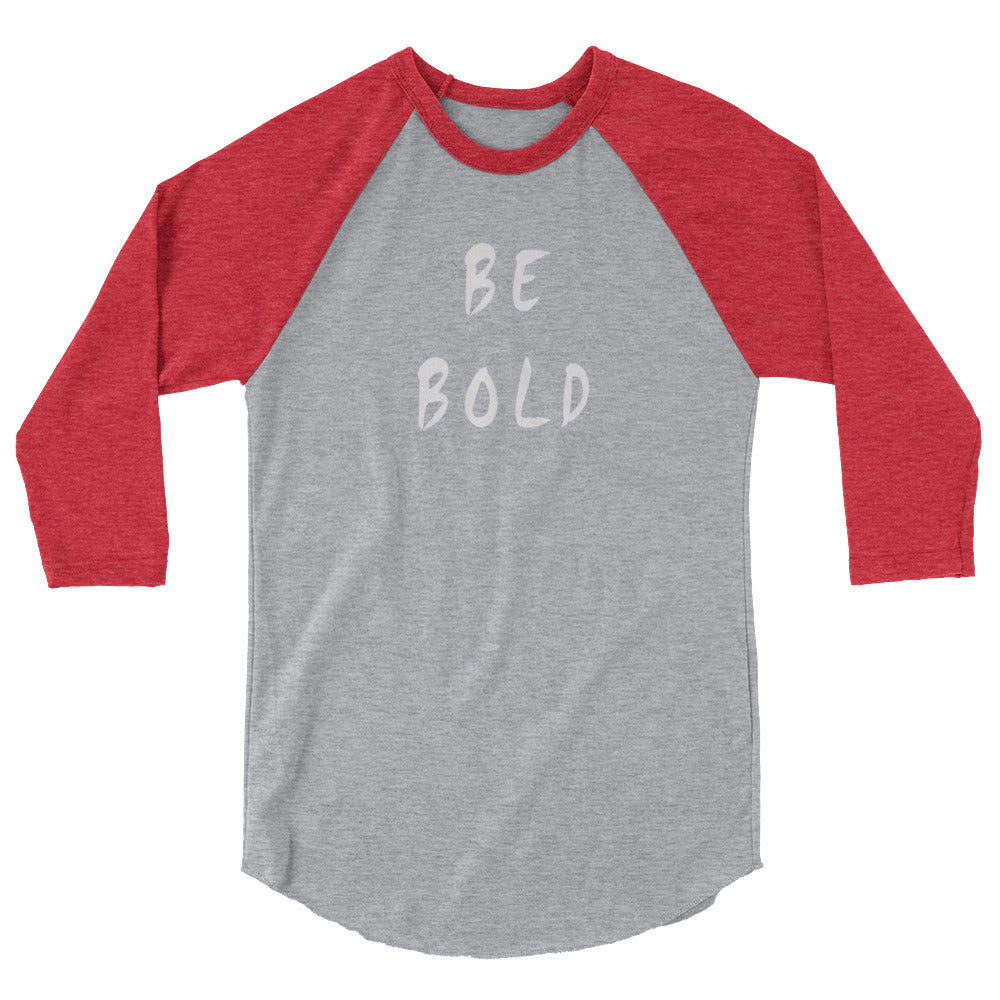 Be Bold 3/4 Sleeve Raglan Shirt
