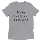 Dream Believe Achieve Short Sleeve T-Shirt