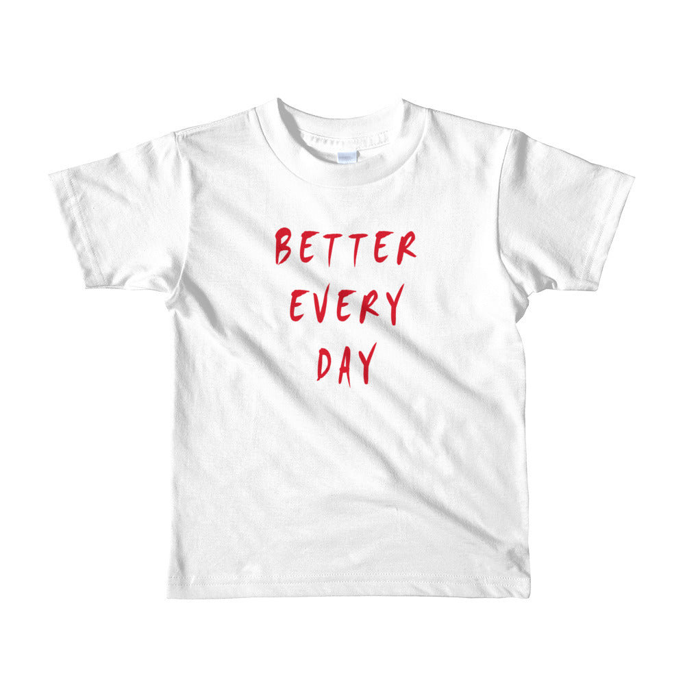 Better Every Day Short Sleeve Kids T-Shirt