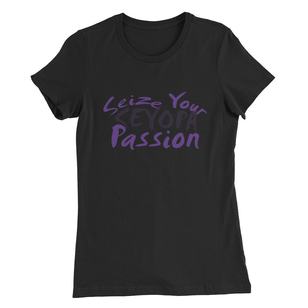 Seize Your Passion Women’s T-Shirt