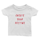 Create Your Destiny Infant Tee