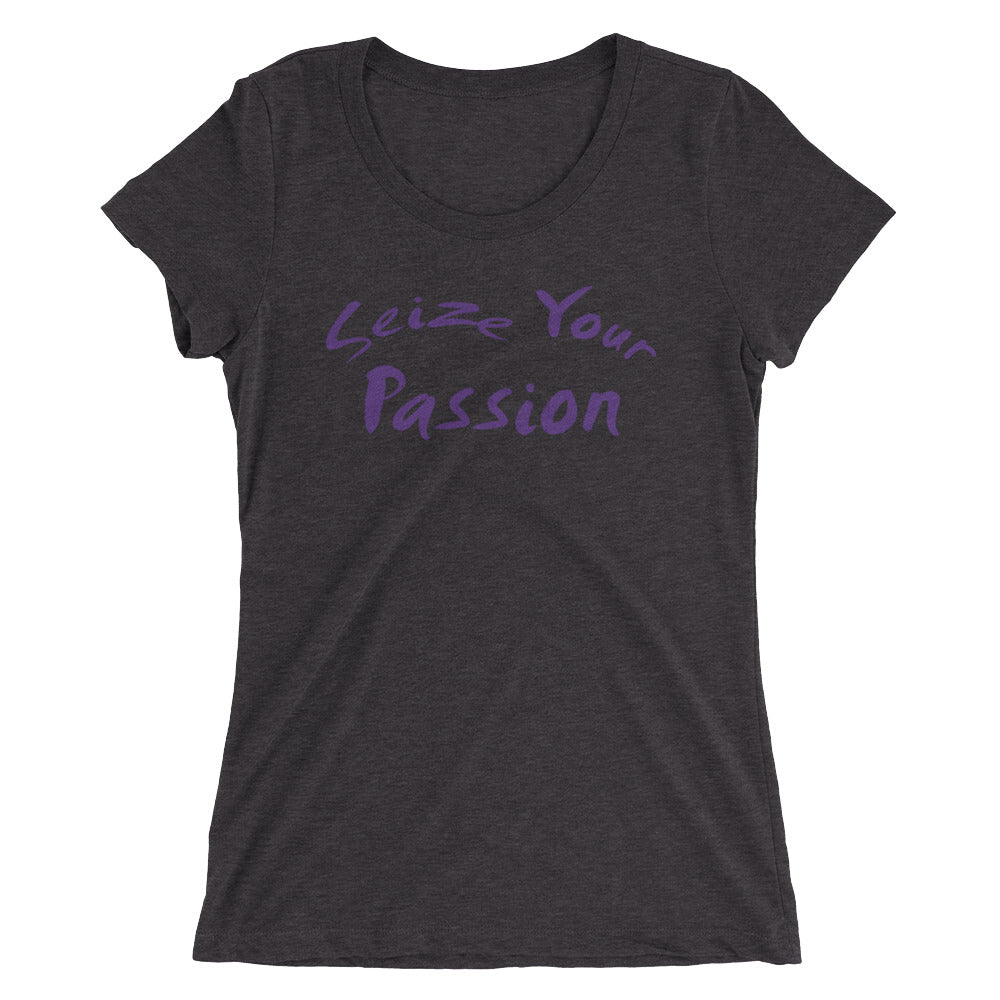 Seize Your Passion Women's Short Sleeve T-Shirt