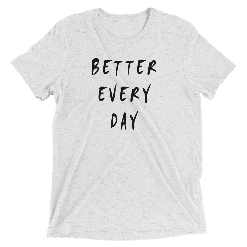 Better Every Day Short Sleeve T-Shirt