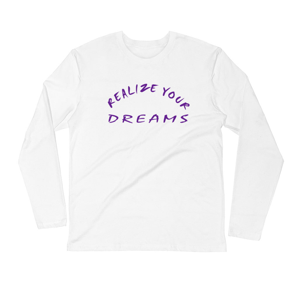 Realize Your Dreams Rounded Unisex Long Sleeve Fitted Crew