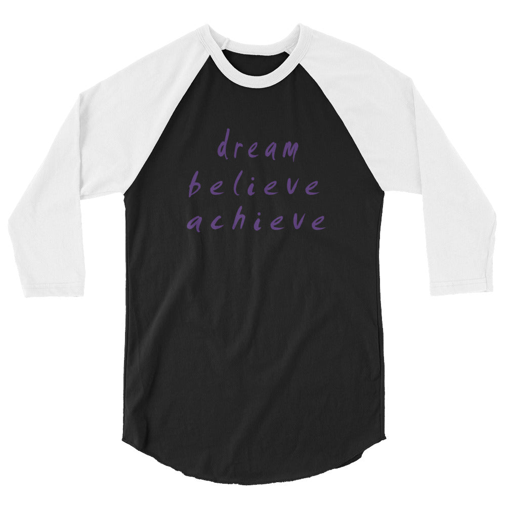 Dream Believe Achieve 3/4 Sleeve Raglan Shirt