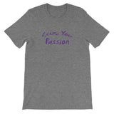 Seize Your Passion Short-Sleeve Unisex T-Shirt