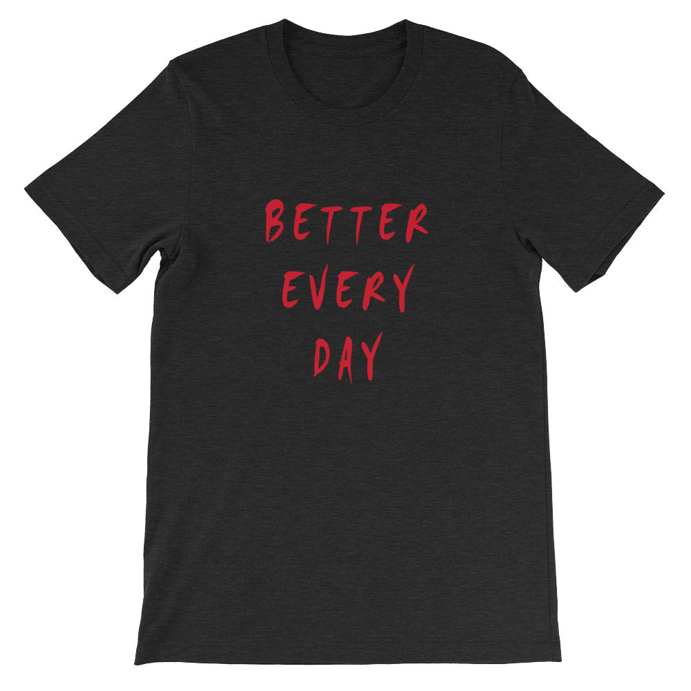 Better Every Day Short-Sleeve Unisex T-Shirt
