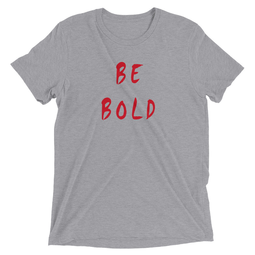 Be Bold Short Sleeve T-Shirt