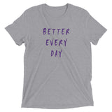 Better Every Day Short Sleeve T-Shirt