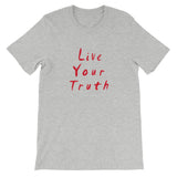Live Your Truth Short-Sleeve Unisex T-Shirt