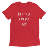 Better Every Day Short Sleeve T-Shirt