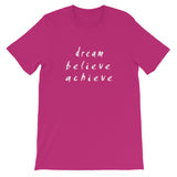 Dream Believe Achieve Short-Sleeve Unisex T-Shirt