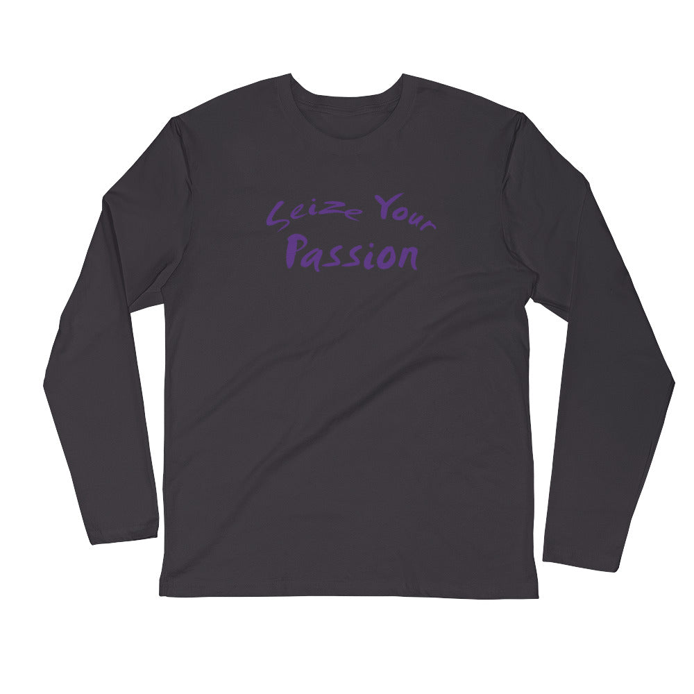 Seize Your Passion Rounded Unisex Long Sleeve Fitted Crew