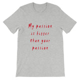 My Passion is Bigger Short-Sleeve T-Shirt