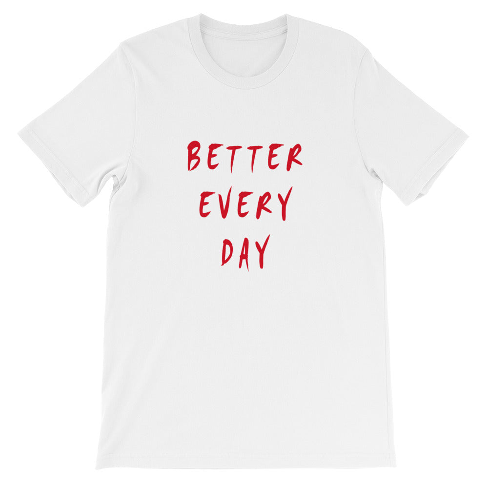 Better Every Day Short-Sleeve Unisex T-Shirt