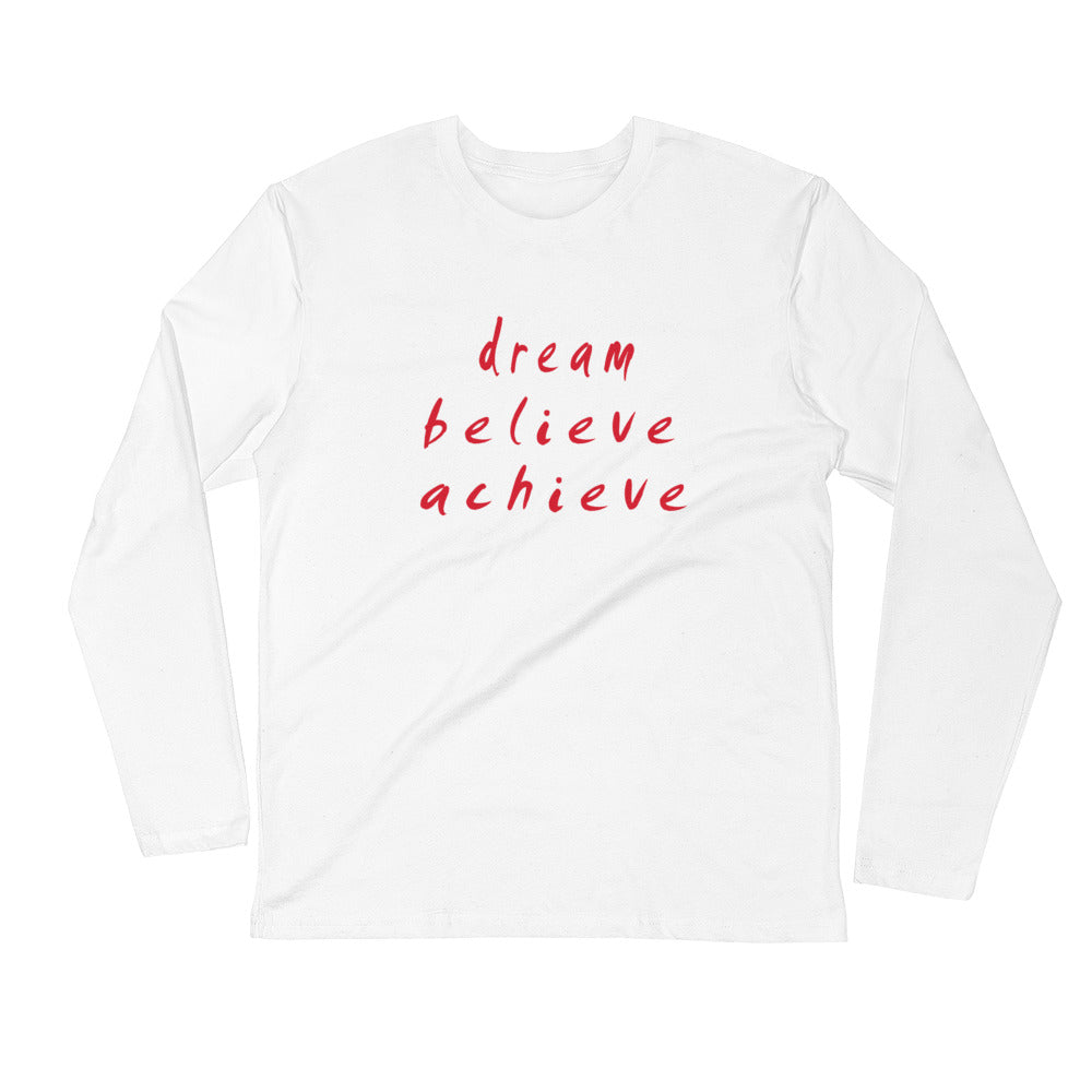 Dream Believe Achieve Long Sleeve Fitted Crew