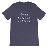 Dream Believe Achieve Short-Sleeve Unisex T-Shirt