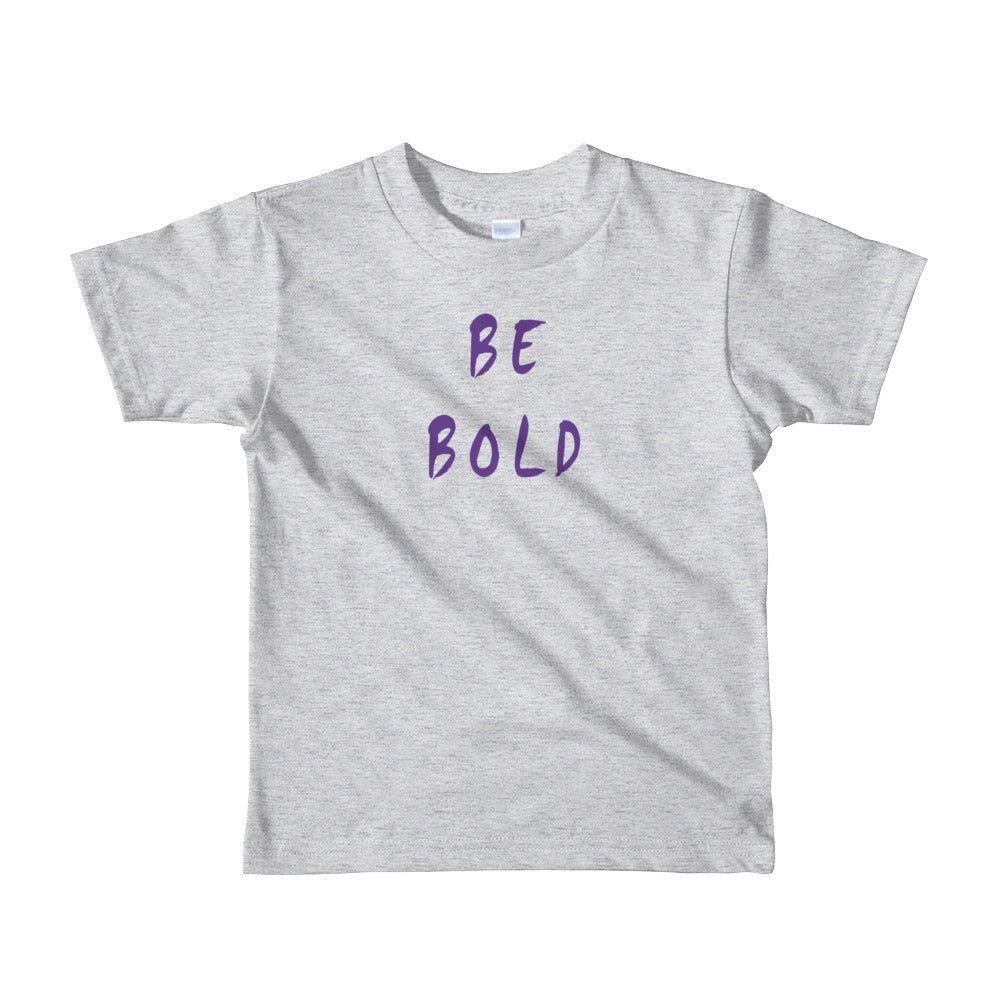 Be Bold Short Sleeve Kids T-Shirt