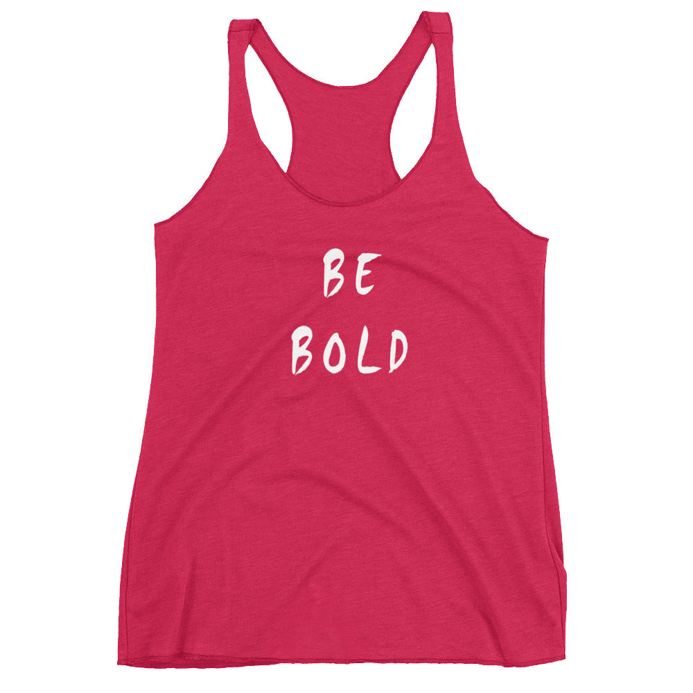 Be Bold Women's Racerback Tank