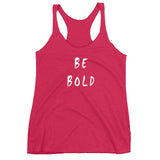 Be Bold Women's Racerback Tank